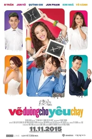 12 Chòm Sao: Vẽ Đường Cho Yêu Chạy - 12 Chòm Sao: Vẽ Đường Cho Yêu Chạy (2015)
