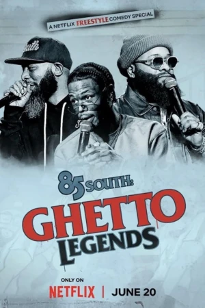 Poster phim 85 South: Giai thoại đường phố (85 South: Ghetto Legends) - 2023