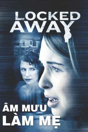 Âm Mưu Làm Mẹ - Locked Away (2025)