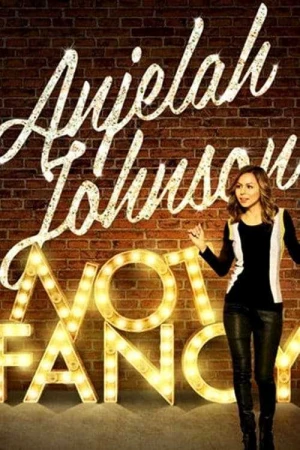 Anjelah Johnson: Not Fancy - Anjelah Johnson: Not Fancy (2025)