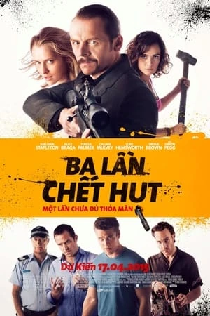 Poster phim Ba Lần Chết Hụt (Kill Me Three Times) - 2015