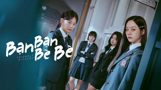 Bạn Bạn Bè Bè - Friendly Rivalry