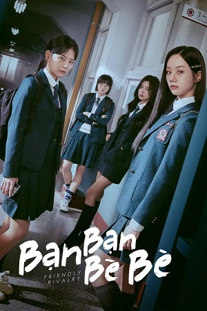 Poster phim Bạn Bạn Bè Bè (Friendly Rivalry) - 2025