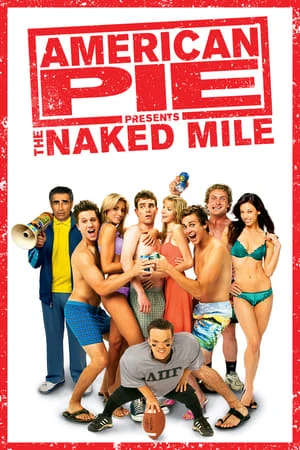 Bánh Mỹ 5 - American Pie Presents: The Naked Mile (2006)