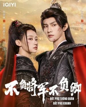 Bất Phụ Tướng Quân Bất Phụ Khanh - Always My General (2025)