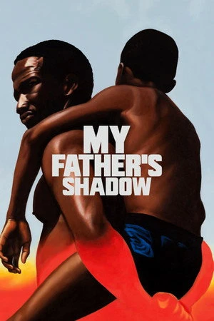 Poster phim Bóng Hình Của Cha (My Father's Shadow) - 2025