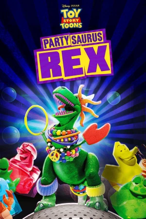Câu Chuyện Đồ Chơi: Bữa Tiệc Trong Phòng Tắm - Toy Story Toons: Partysaurus Rex (2025)