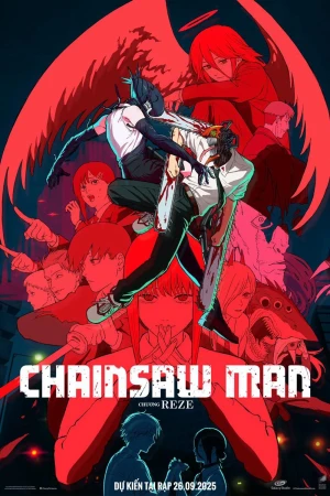 Chainsaw Man - The Movie: Chương Reze - Chainsaw Man - The Movie: Reze Arc (2025)