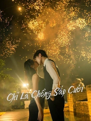 Chỉ Là Chồng Sắp Cưới - Life Is Drama (2023)