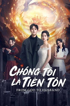Chồng Tôi Là Tiên Tôn - From God To Husband (2024)