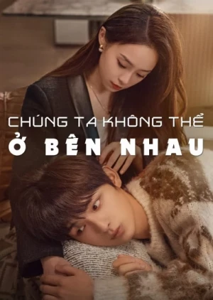 Poster phim Chúng Ta Không Thể Ở Bên Nhau (The Love We Couldn't Keep) - 2024