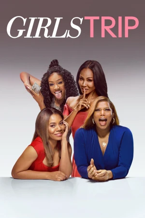 Poster phim Chuyến Đi Của Những Cô Gái (Girls Trip) - 2017
