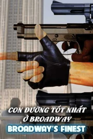 Con Đường Tốt Nhất Ở Broadway - Broadway’s Finest (2025)