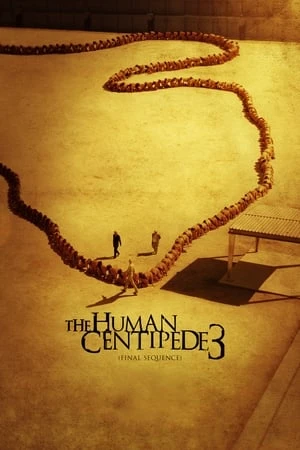 Con Rết Người 3 - The Human Centipede 3 (Final Sequence) (2015)