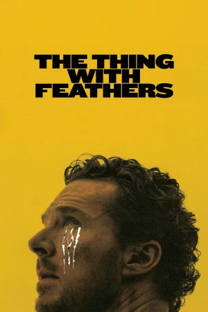 Poster phim Đôi Cánh Hy Vọng (The Thing with Feathers) - 2025