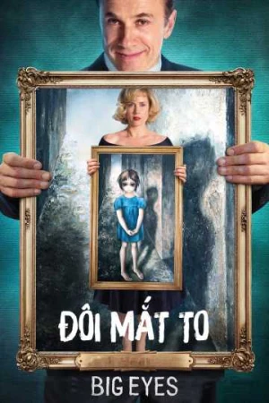 Poster phim Đôi Mắt To (Big Eyes) - 2025