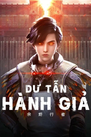 Dư Tẫn Hành Giả - Embers (2025)