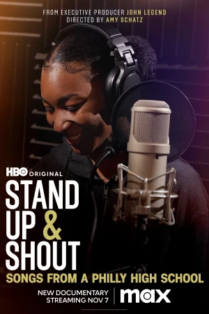 Đứng Dậy Hét Vang - Các Ca Khúc Từ Một Trường Cấp Ba Philly - Stand Up & Shout: Songs from a Philly High School (2023)