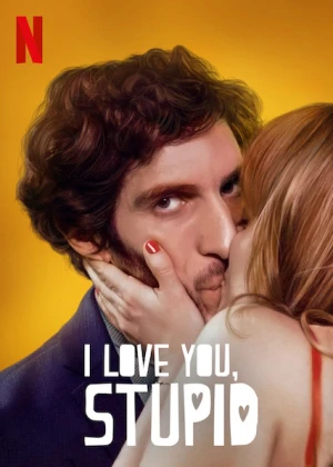 Poster phim Em yêu anh, ngốc ạ (I love you, stupid) - 2019