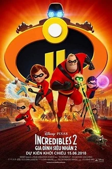 Poster phim Gia đình siêu nhân 2 (The Incredibles 2) - 2018