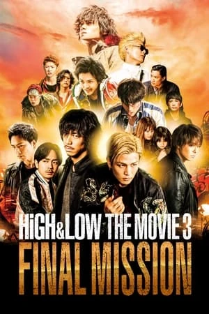 HIGH&LOW Bản Điện Ảnh 3: Nhiệm Vụ Cuối - HiGH&LOW THE MOVIE 3 FINAL MISSION (2017)