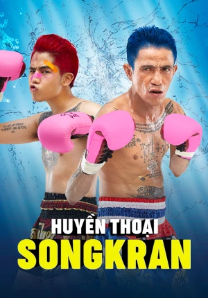 Huyền Thoại Songkran - สงกรานต์ แสบสะท้านโลกันต์ - Boxing Sangkran (2019)
