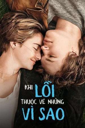 Khi Lỗi Thuộc Về Định Mệnh - The Fault in Our Stars (2014)