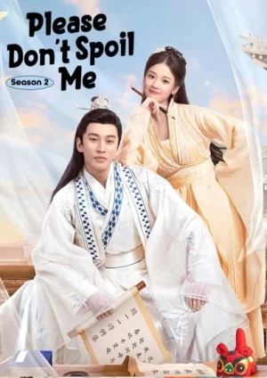 Làm Ơn Đừng Sủng Tôi (Phần 2) - Please Don't Spoil Me (Season 2) (2022)