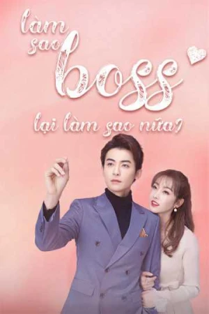 Poster phim Làm Sao, Boss Lại Làm Sao Nữa? (What If You Are My Boss?) - 2020