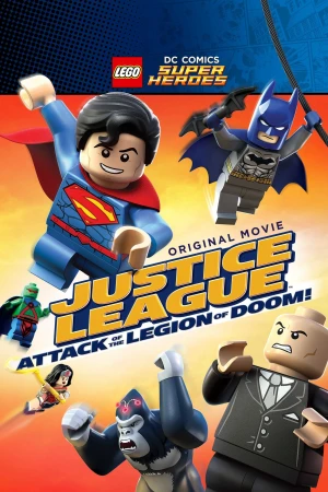 Liên minh công lý: Cuộc Tấn Công Của Binh Đoàn Hủy Diệt - LEGO DC Comics Super Heroes: Justice League - Attack of the Legion of Doom! (2014)