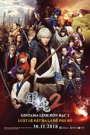 Linh Hồn Bạc 2: Luật Lệ Đặt Ra Là Để Phá Bỏ (Live-Action) - Gintama 2: Rules Are Made To Be Broken (2018)