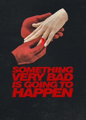 Một Điều Rất Tồi Tệ Sắp Xảy Ra - Something Very Bad Is Going to Happen (2026)