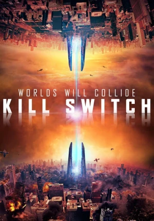 Poster phim Năng Lượng Hủy Diệt (Kill Switch - Redivider) - 2017