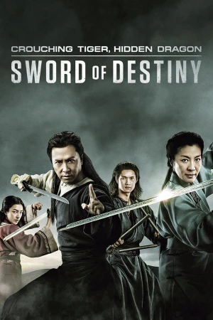 Poster phim Ngoạ Hổ Tàng Long 2: Mệnh Kiếm (Crouching Tiger, Hidden Dragon: Sword of Destiny) - 2016