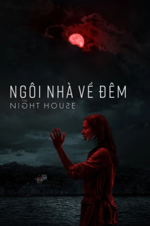 Ngôi Nhà Về Đêm - The Night House (2021)
