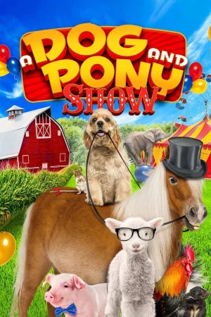 Poster phim Ngôi Sao Bốn Chân (A Dog And Pony Show) - 2018