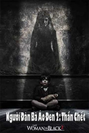 Người Phụ Nữ Hắc Ám 2: Thần Chết - The Woman In Black 2: Angel Of Death (2014)