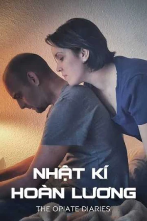 Poster phim Nhật Ký Hoàn Lương (The Opiate Diaries) - 2025