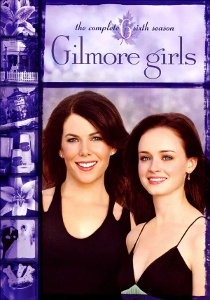 Poster phim Những cô nàng Gilmore (Phần 6) (Gilmore Girls (Season 6)) - 2005