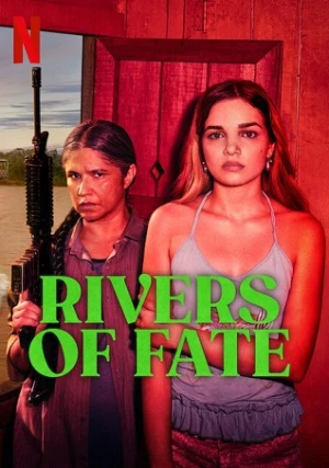 Những dòng sông vận mệnh - Rivers of Fate/Pssica (2025)