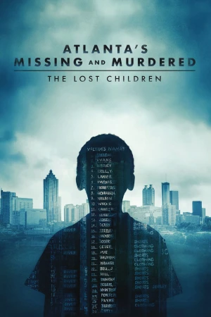 Những Vụ Bắt Cóc Và Giết Người Ở Atlanta: Những Đứa Trẻ Mất Tích - Atlanta's Missing and Murdered: The Lost Children (2020)