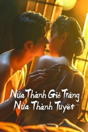 Nửa Thành Gió Trăng Nửa Thành Tuyết - Between Love and Frost (2025)