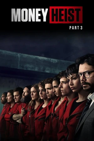 Phi Vụ Triệu Đô (Phần 3) - Money Heist (Season 3) (2019)