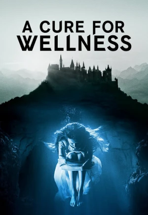 Poster phim Phương Thuốc Kỳ Bí (A Cure For Wellness) - 2017