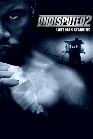 Quyết Đấu 2: Kẻ Đứng Cuối Cùng - Undisputed II: Last Man Standing (2006)