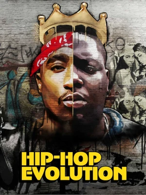 Sự phát triển của Hip-Hop - Hip-Hop Evolution (2025)