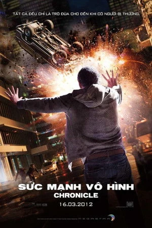 Poster phim Sức Mạnh Vô Hình (Chronicle) - 2012