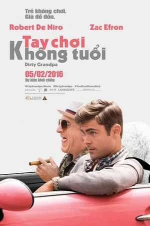 Poster phim Tay Chơi Không Tuổi (Dirty Grandpa) - 2016