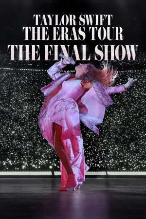 Poster phim Taylor Swift : The Eras Tour - Show Kết Màn (Taylor Swift | The Eras Tour | The Final Show) - 2025