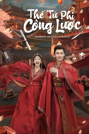 Poster phim Thế Tử Phi Công Lược (Dramatic Self-Help Strategy) - 2023